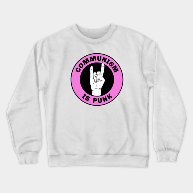 Communism Is Punk Crewneck Sweatshirt by Football from the Left